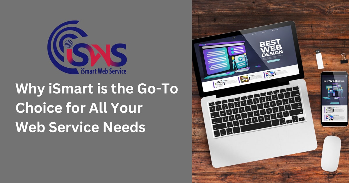 Why iSmart is the Go-To Choice for All Your Web Service Needs ismart web service